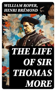 The Life of Sir Thomas More