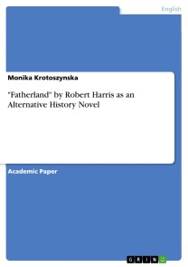 "Fatherland" by Robert Harris as an Alternative History Novel