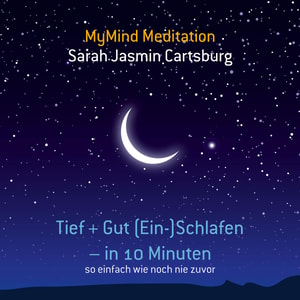 Tief + Gut (Ein-)schlafen - in 10 Minuten - so einfach wie noch nie zuvor