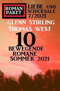 10 bewegende Romane Sommer 2021: Roman Paket Liebe und Schicksale 7/2021