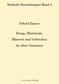 Kriege, Blutrituale, Sklaverei und Verbrechen im Alten Testament
