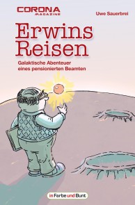Erwins Reisen - Galaktische Abenteuer eines pensionierten Beamten