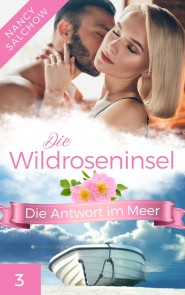 Die Wildroseninsel: Die Antwort im Meer