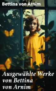 Ausgewählte Werke von Bettina von Arnim