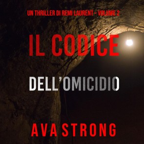 Il Codice dell'Omicidio (Un Thriller di Remi Laurent - Volume 2)