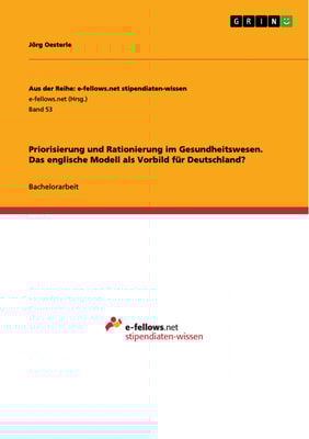 Priorisierung und Rationierung im Gesundheitswesen. Das englische Modell als Vorbild für Deutschland?