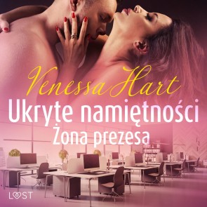 Ukryte namiętności: Żona prezesa - opowiadanie erotyczne