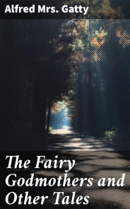 The Fairy Godmothers and Other Tales