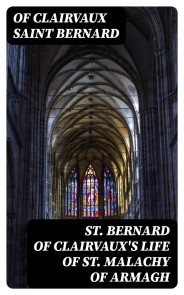 St. Bernard of Clairvaux's Life of St. Malachy of Armagh