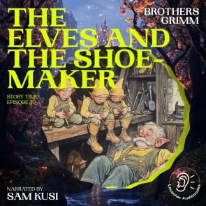 The Elves and the Shoemaker (Story Time, Episode 39)