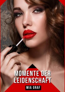 Momente der Leidenschaft