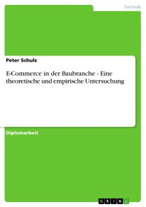 E-Commerce in der Baubranche - Eine theoretische und empirische Untersuchung