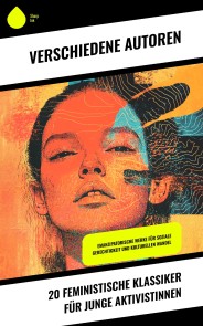 20 Feministische Klassiker für junge Aktivistinnen