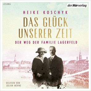 Das Glück unserer Zeit. Der Weg der Familie Lagerfeld