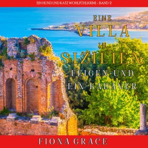 Eine Villa in Sizilien: Feigen und ein Kadaver (Ein Hund und Katz Wohlfühlkrimi - Band 2)