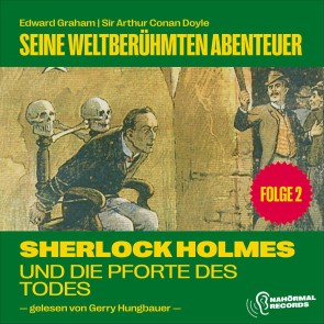 Sherlock Holmes und die Pforte des Todes (Seine weltberühmten Abenteuer, Folge 2)