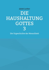 Die Haushaltung Gottes Band 3
