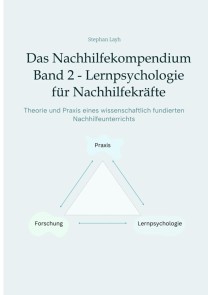 Das Nachhilfekompendium  Band 2  - Lernpsychologie für Nachhilfekräfte