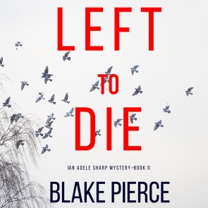 Left To Run (An Adele Sharp Mystery-Book Two)