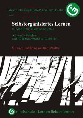 Selbstorganisiertes Lernen als Arbeitsform in der Grundschule