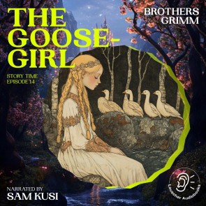 The Goose-Girl (Story Time, Episode 14)