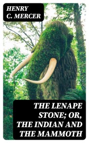 The Lenape Stone; or, The Indian and the Mammoth