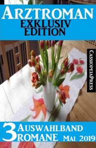 Arztroman Auswahlband 3 Romane Mai 2019