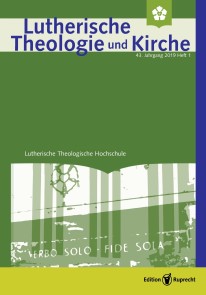 Lutherische Theologie und Kirche, Heft 01/2019