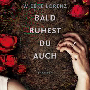 Bald ruhest du auch (Ungekürzt)