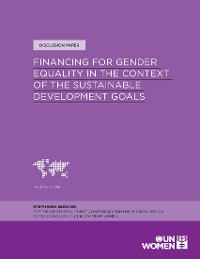 Financing for Gender Equality in the Context of the Sustainable Development Goals