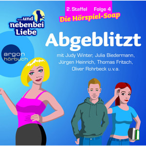 ... und nebenbei Liebe, Staffel 2, Folge 4: Abgeblitzt