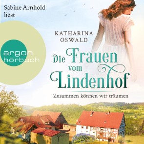 Die Frauen vom Lindenhof - Zusammen können wir träumen