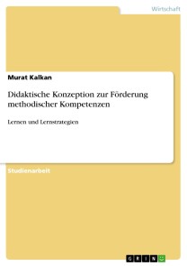Didaktische Konzeption zur Förderung methodischer Kompetenzen