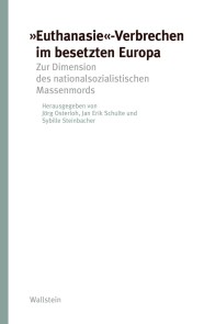 »Euthanasie«-Verbrechen im besetzten Europa