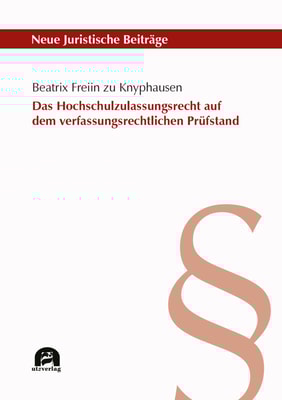 Das Hochschulzulassungsrecht auf dem verfassungsrechtlichen Prüfstand
