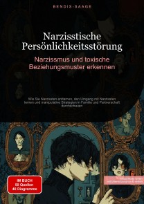 Narzisstische Persönlichkeitsstörung: Narzissmus und toxische Beziehungsmuster erkennen