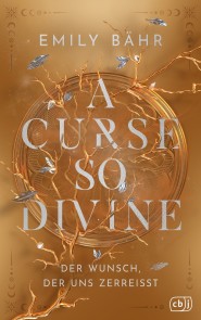 A Curse so Divine - Der Wunsch, der uns zerreißt