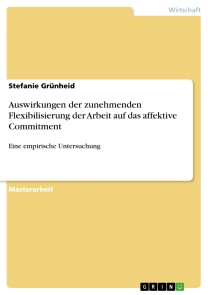 Auswirkungen der zunehmenden Flexibilisierung der Arbeit auf das affektive Commitment