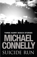 Suicide Run: Three Harry Bosch Stories