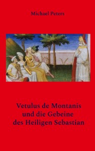 Vetulus de Montanis und die Gebeine des Heiligen Sebastian