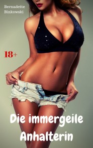Die immergeile Anhalterin