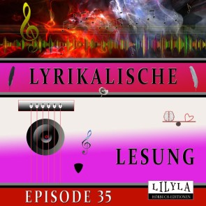 Lyrikalische Lesung Episode 35