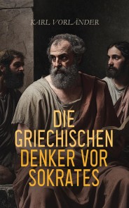 Die griechischen Denker vor Sokrates
