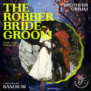 The Robber Bridegroom (Story Time, Episode 23)
