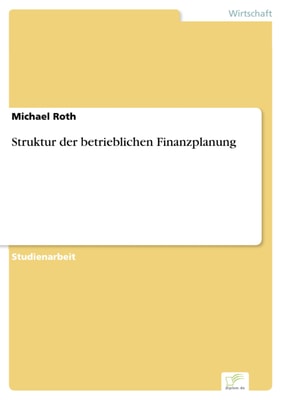 Struktur der betrieblichen Finanzplanung