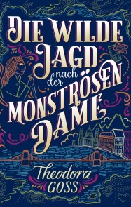 Die wilde Jagd nach der monströsen Frau - Die außergewöhnlichen Abenteuer des Athena-Clubs Band 2