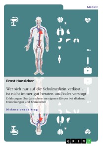 Wer sich nur auf die Schulmedizin verlässt… ist nicht immer gut beraten und/oder versorgt