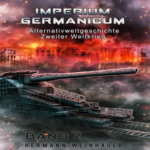 Imperium Germanicum - Alternativweltgeschichte Zweiter Weltkrieg - Blutmühle Rostow (Imperium Germanicum - Der alternative 2. Weltkrieg)