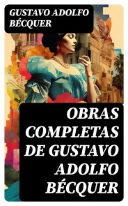 Obras completas de Gustavo Adolfo Bécquer