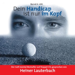 Dein Handicap ist nur im Kopf
